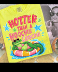 Hotter than a hoochie coochie t-shirt